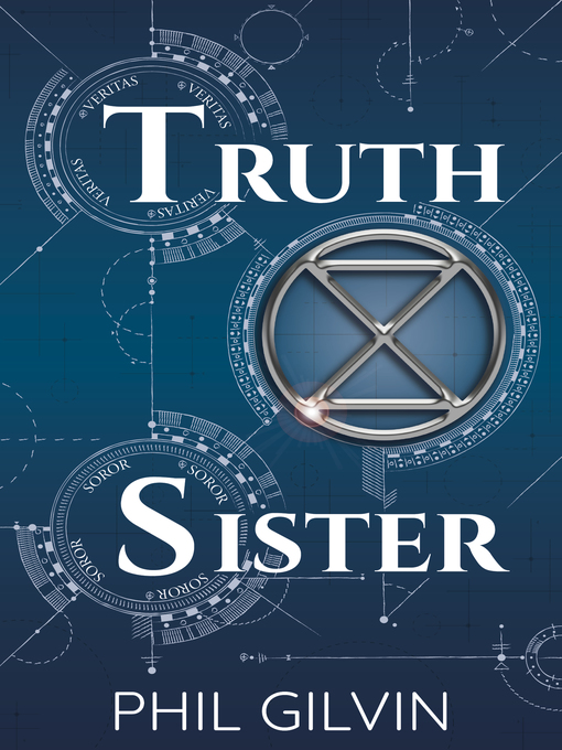 Title details for Truth Sister by Phil Gilvin - Available